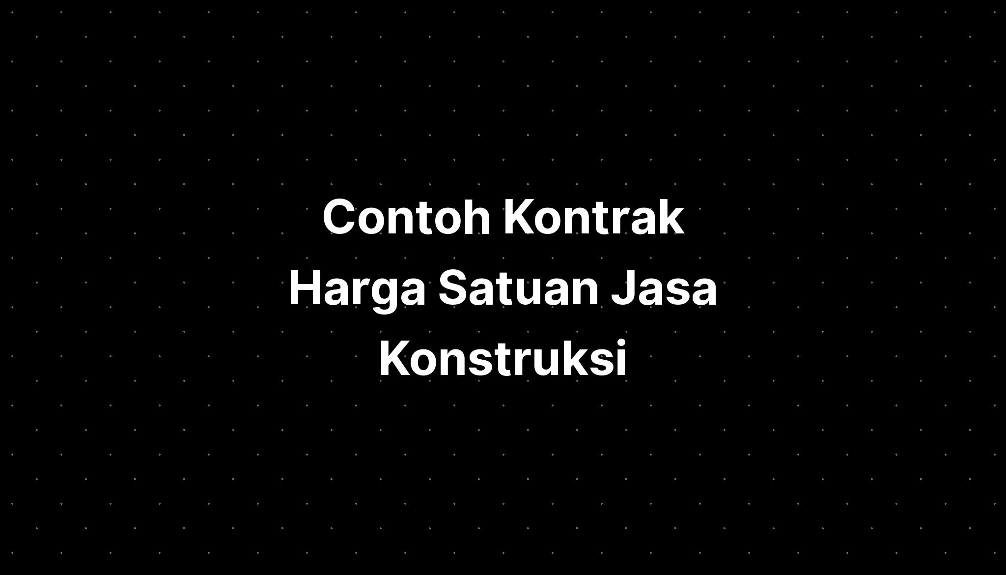 Contoh Kontrak Harga Satuan Jasa Konstruksi Pph Imagesee